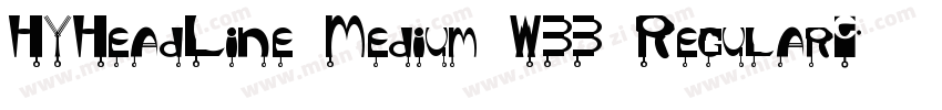 HYHeadLine Medium W33 Regular字体转换